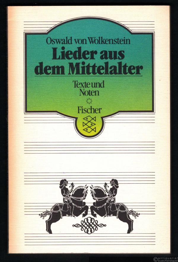  - Lieder aus dem Mittelalter. Oswald von Wolkenstein. Texte u. Noten.