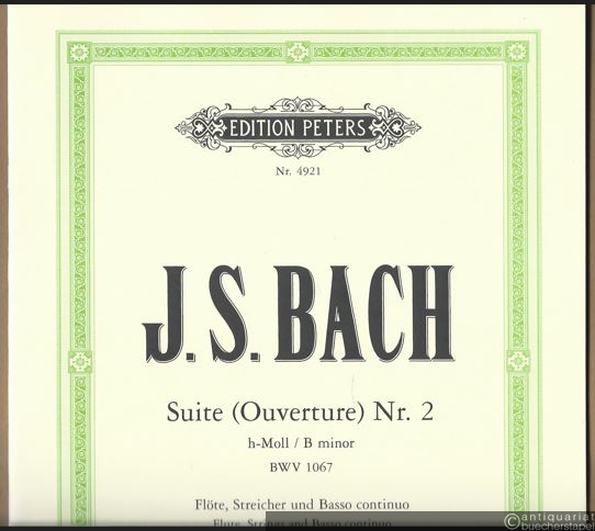  - Suite h-Moll (Ouverture Nr. 2) für Flöte, Streicher und Basso continuo BWV 1067 (= Edition Peters, Nr. 4921). Ausgabe für Flöte und Klavier.