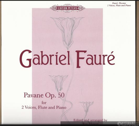  - Pavane, Op. 50 for 2 Voices, Flute and Piano / für 2 Stimmen, Flöte und Klavier (= Edition Peters, No. 7626).