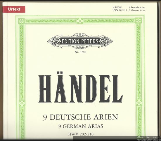  - Neun deutsche Arien für Sopran, Violine (Flöte, Oboe) und Basso continuo, HWV 202-210 / 9 German Arias (= Edition Peters, Nr. 8782). Urtext. Klavierpartitur u. Stimmen.