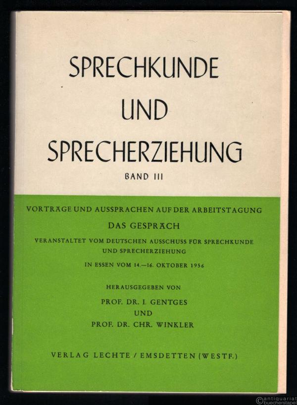  - Vorträge und Ansprachen auf der Arbeitstagung Das Gespräch (= Sprechkunde und Sprecherziehung, Band 3).
