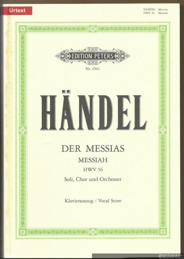  - Der Messias. Oratorium in drei Teilen / The Messiah. An Oratorio [HWV 56] (= Edition Peters, Nr. 4501). Urtext. Klavierauszug.