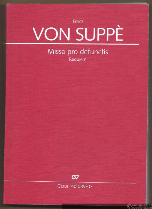  - Missa pro defunctis. Requiem per Soli, Coro, 2 Flauti, 2 Oboi, 2 Clarinetti, 2 Fagotti, 4 Corni, 2 Trombe, 3 Tromboni, Timpani, Tamtam, 2 Violini, Viola, Violoncello, Contrabasso (= Carus 40.085/07). Studienpartitur.