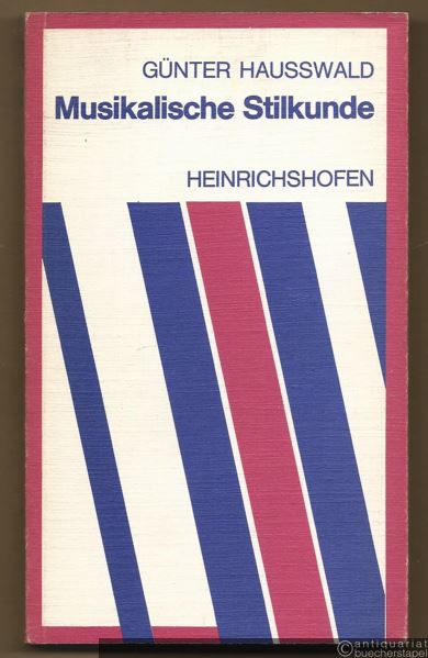  - Musikalische Stilkunde (= Taschenbücher zur Musikwissenschaft 24).