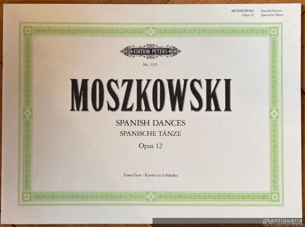  - Spanish Dances / Spanische Tänze, Op. 12 (= Edition Peters, No. 2125). Klavier zu 4 Händen / Piano Duet.