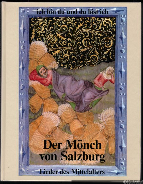  - Ich bin du und du bist ich. Der Mönch von Salzburg. Lieder des Mittelalters.