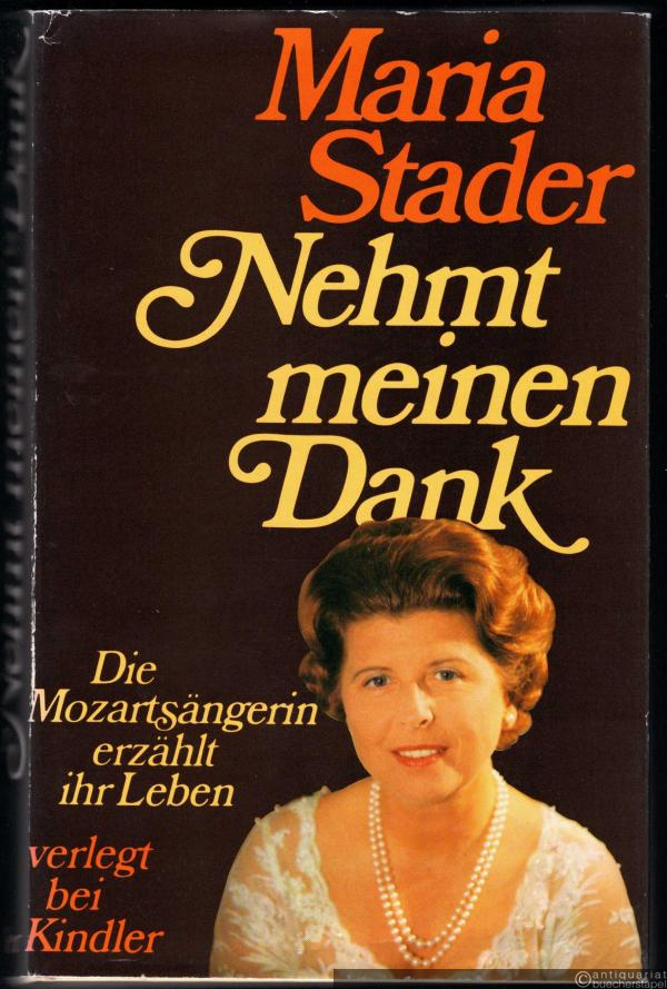  - Nehmt meinen Dank. Die Mozartsängerin erzählt ihr Leben.