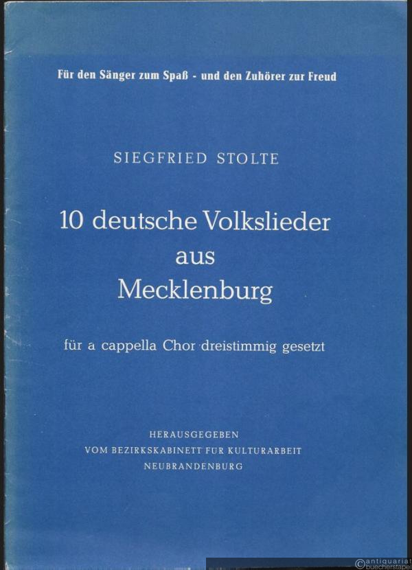  - 10 deutsche Volkslieder aus Mecklenburg für a cappella Chor dreistimmig gesetzt.