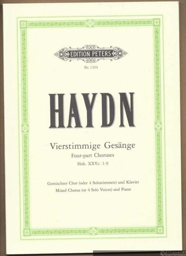  - Vierstimmige Gesänge für gemischten Chor mit Klavierbegleitung / Four-part Choruses Hob. XXVc: 1-9 (= Edition Peters, Nr. 1354). Gemischter Chor (oder 4 Solostimmen) und Klavier. Partitur.