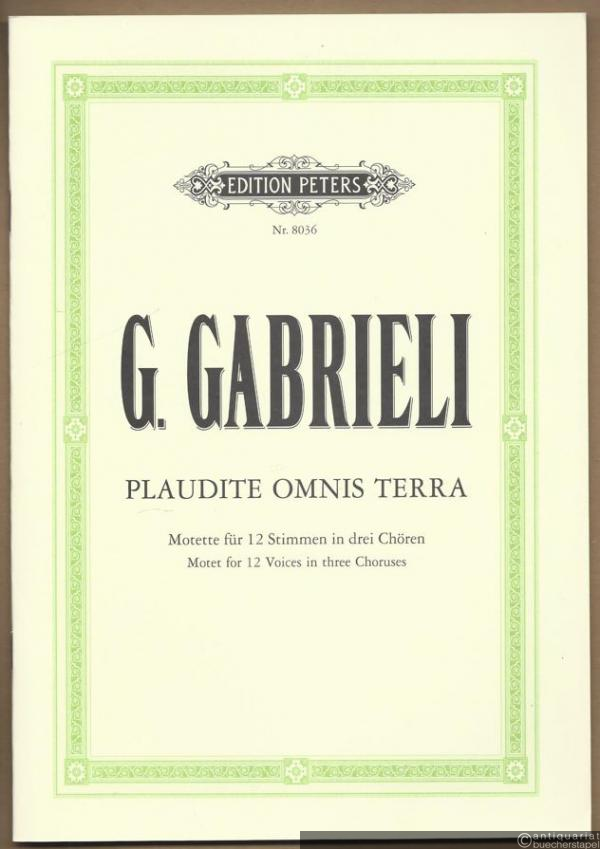  - Plaudite omnis terra. Motette für zwölf Stimmen in drei Chören (= Edition Peters, Nr. 8036). Partitur / Klavierausgabe.