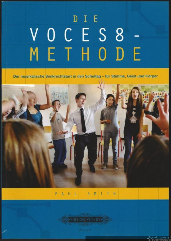  - Die Voces 8 - Methode. Der musikalische Senkrechtstart in den Schultag - für Stimme, Geist und Körper (= Edition Peters, Nr. 11421).
