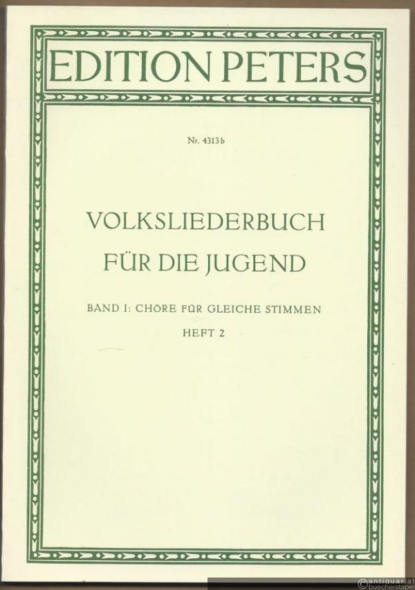  - Volksliederbuch für die Jugend, Band I: Chöre für gleiche Stimmen. Für Kinder- oder Frauen- oder Männerchor, Heft 2 (= Edition Peters, Nr. 4313b).