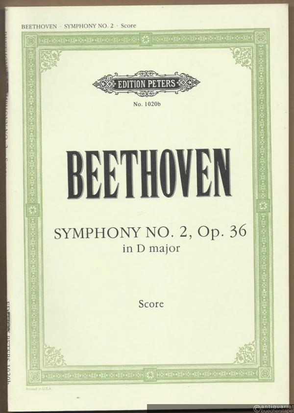  - Symphony No. 2, Op. 36 in D major (= Symphonien für Orchester von L. van Beethoven. Edition Peters, Nr. 1020b). Score.