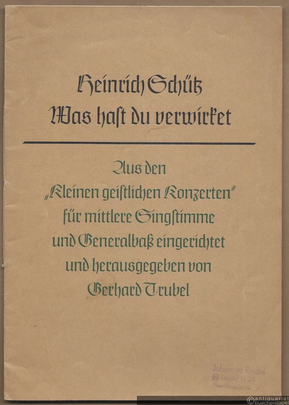  - Was hast du verwirket. Aus den "Kleinen geistlichen Konzerten" für mittlere Singstimme und Generalbaß.