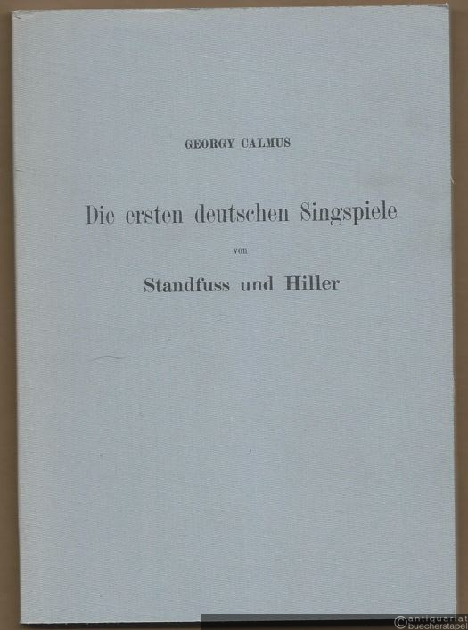  - Die ersten deutschen Singspiele von Standfuss und Hiller (= Publikationen der Internationalen Musikgesellschaft, Beihefte, Zweite Folge, Heft VI).