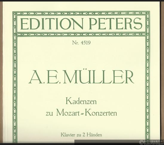  - Kadenzen zu acht berühmten Mozart-Konzerten von August Eberhard Müller (1767-1817) (= Edition Peters, Nr. 4519). Klavier zu zwei Händen.
