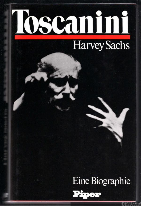  - Toscanini. Eine Biographie.