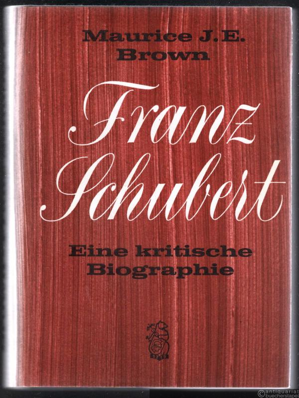  - Franz Schubert. Eine kritische Biographie.