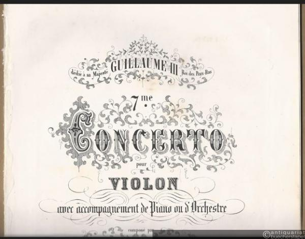  - 7me Concerto pour Violon avec accompagnement de Piano ou d'Orchestre compose par Ch. de Beriot, Op. 76 [nur die Violinstimme].
