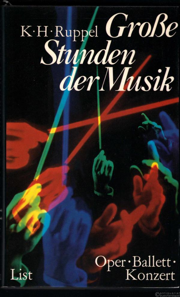  - Grosse Stunden der Musik. Oper, Ballett, Konzert.