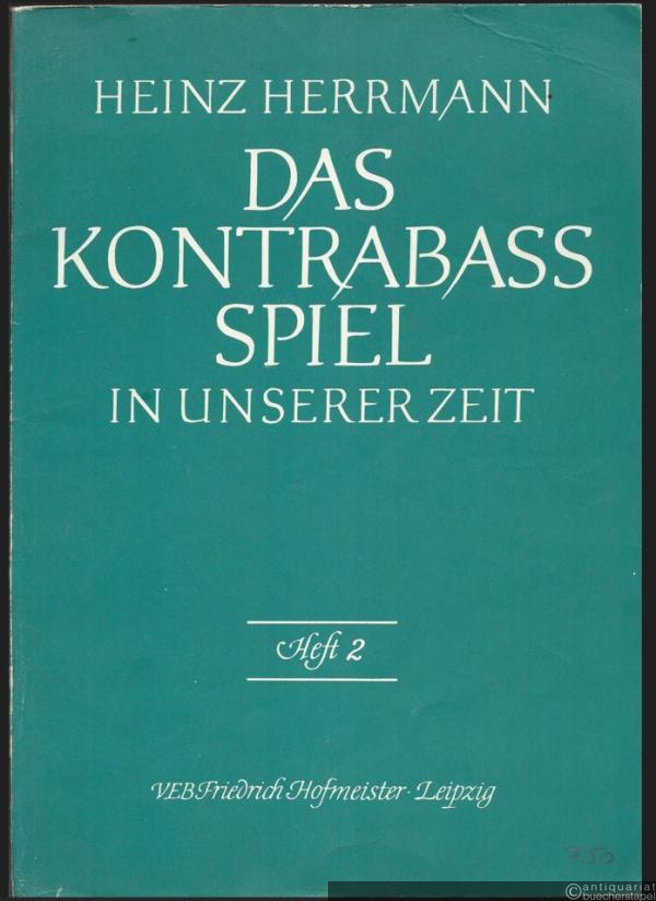  - Das Kontrabass-Spiel in unserer Zeit. Eine allgemeinverständliche praktisch-theoretische Grundschule für den Kontrabaß, Heft 2 (= Hofmeister 8037).