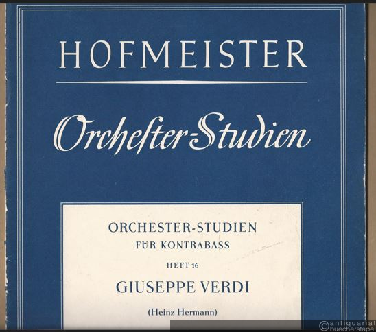  - Orchesterstudien für Kontrabaß, Heft 16: Giuseppe Verdi (= Orchesterstudien für alle Instrumente. Eine Sammlung der wichtigsten Stellen aus Opern, Oratorien, Symphonien und anderen Werken).