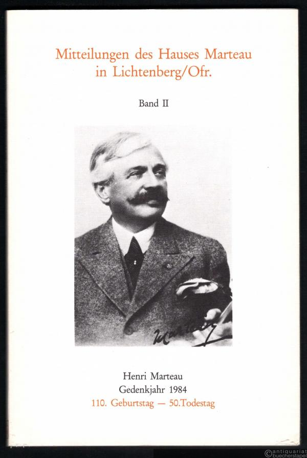  - Henri-Marteau-Gedenkjahr 1984 (= Mitteilungen des Hauses Marteau in Lichtenberg/Ofr., Band 2).
