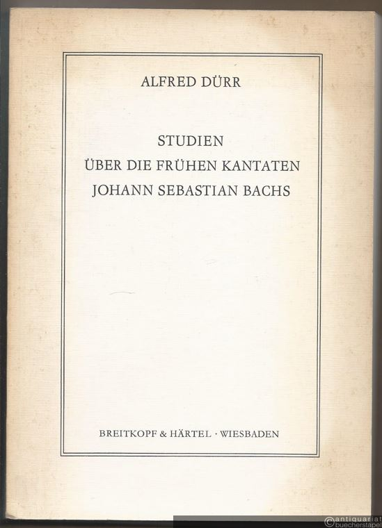  - Studien über die frühen Kantaten Johann Sebastian Bachs.