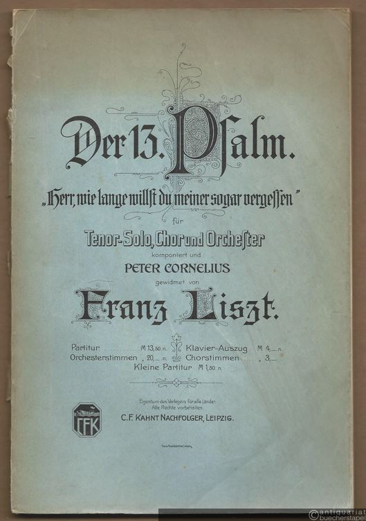  - Der 13. Psalm. "Herr, wie lange willst du meiner sogar vergessen" für Tenor-Solo, Chor und Orchester, komponiert und Peter Cornelius gewidmet von Franz Liszt. Kleine Partitur.