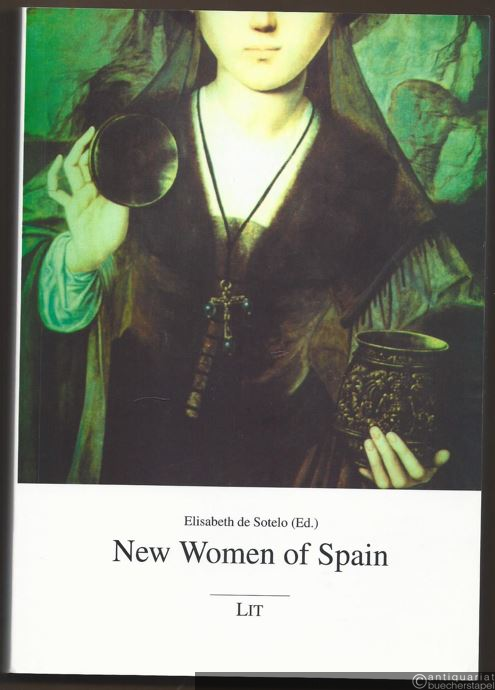  - New Women of Spain. Social-Political and Philosophical Studies of Feminist Thought (= Frauenstudien und emanzipatorische Frauenarbeit, Band 4).