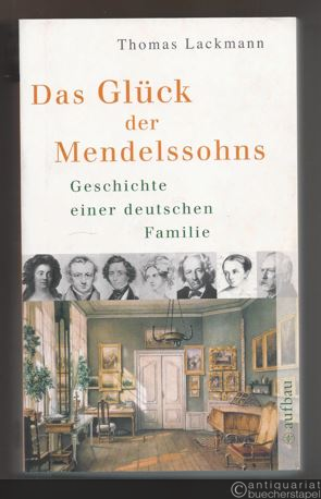  - Das Glück der Mendelssohns. Geschichte einer deutschen Familie (= Aufbau Taschenbuch).