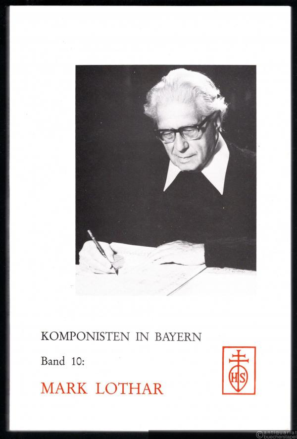  - Mark Lothar (= Komponisten in Bayern, Band 10).
