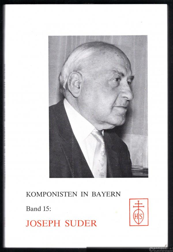  - Joseph Suder (= Komponisten in Bayern, Band 15).