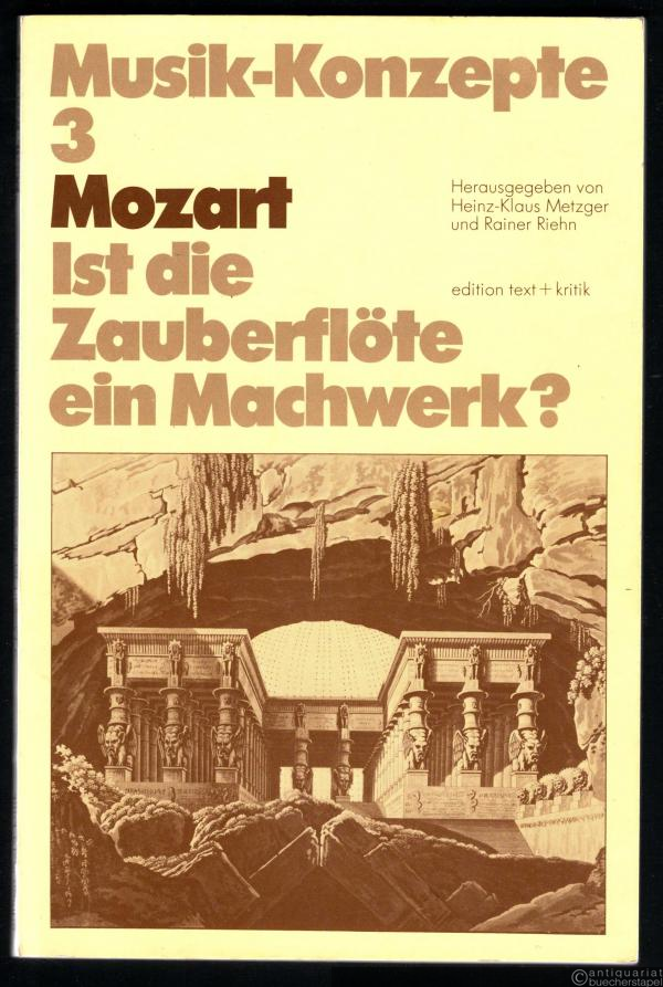 - Mozart. Ist die Zauberflöte ein Machwerk? (= Musik-Konzepte, Heft 3).