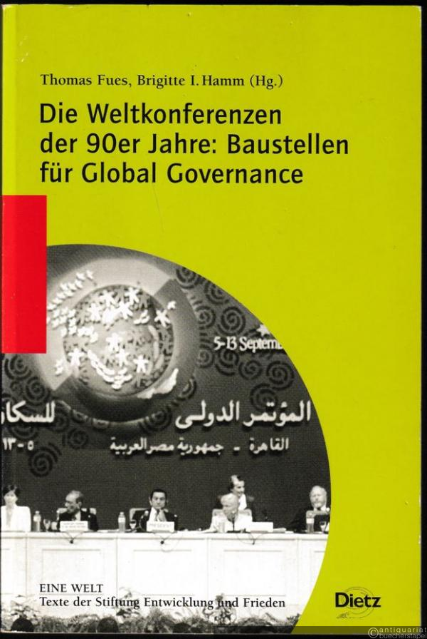  - Die Weltkonferenzen der 90er Jahre: Baustellen für Global Governance (= Eine Welt - Texte der Stiftung Entwicklung und Frieden, 12).