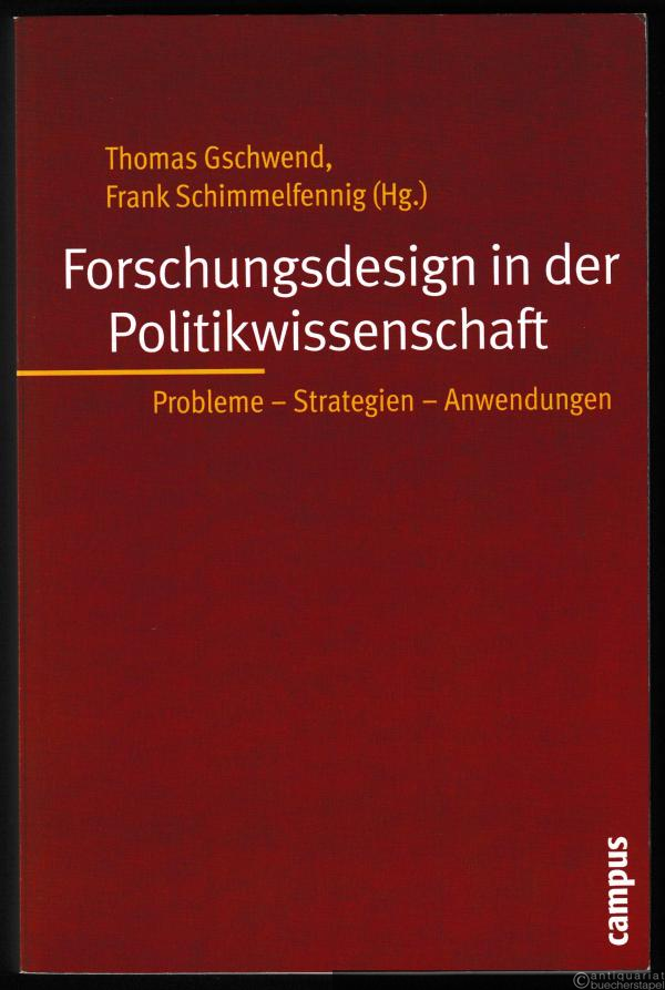  - Forschungsdesign in der Politikwissenschaft. Probleme - Strategien - Anwendungen (= Mannheiner Jahrbuch fiür Europäische Sozialforschung, 11)