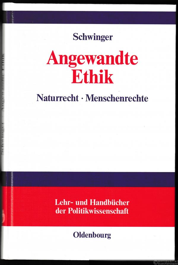  - Angewandte Ethik. Naturrecht - Menschenrechte (= Lehr- und Handbücher der Politikwissenschaft).