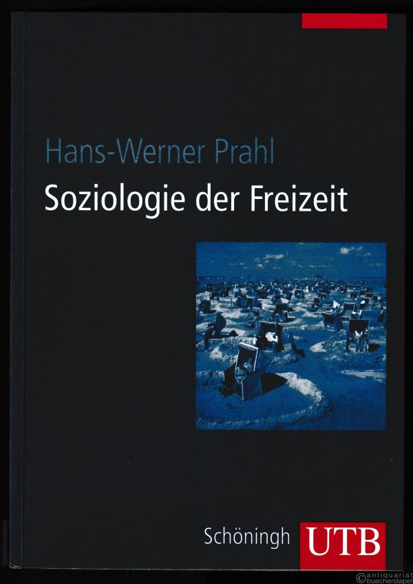  - Soziologie der Freizeit (= UTB 8228).