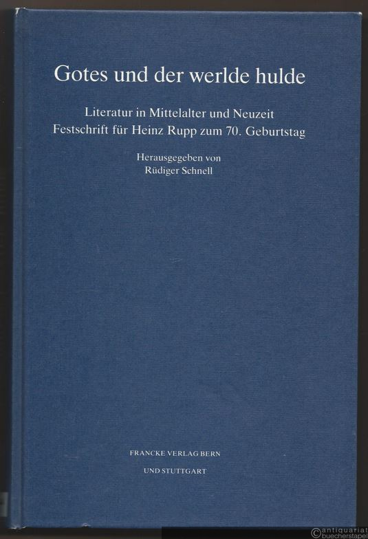  - Gotes und der werlde hulde. Literatur in Mittelalter und Neuzeit. Festschrift für Heinz Rupp zum 70. Geburtstag.
