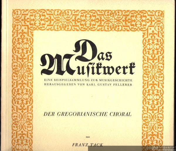  - Der Gregorianische Choral (= Das Musikwerk. Eine Beispielsammlung zur Musikgeschichte hrsg. von Karl Gustav Fellerer, Heft 18).