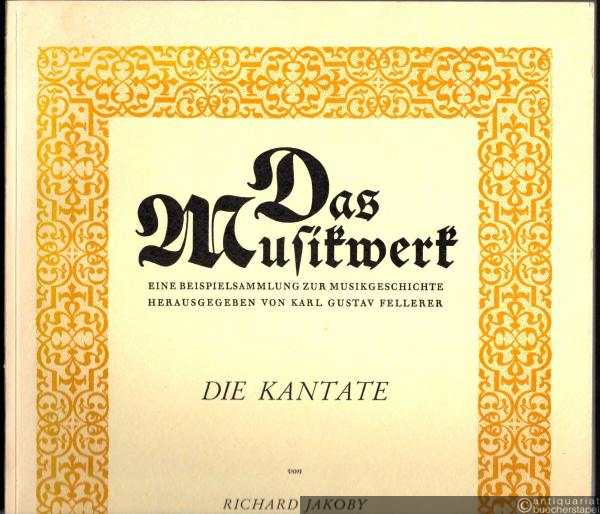  - Die Kantate (= Das Musikwerk. Eine Beispielsammlung zur Musikgeschichte hrsg. von Karl Gustav Fellerer, Heft 32).
