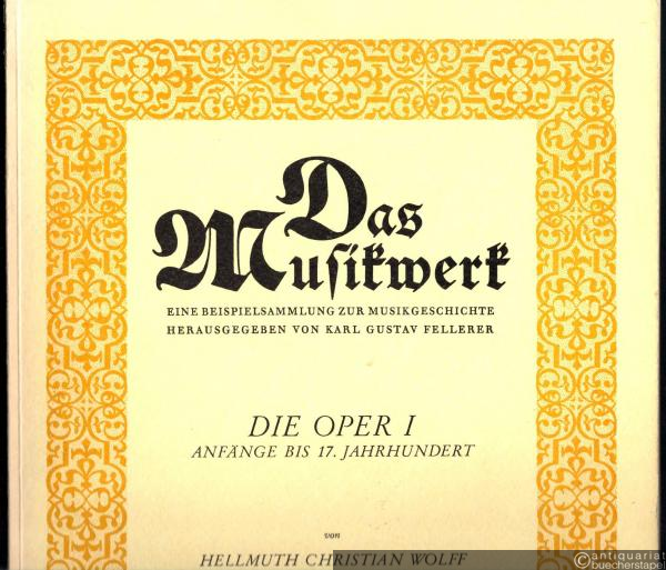 - Die Oper I. Anfänge bis 17. Jahrhundert (= Das Musikwerk. Eine Beispielsammlung zur Musikgeschichte hrsg. von Karl Gustav Fellerer, Heft 38).