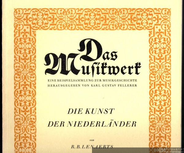  - Die Kunst der Niederländer (= Das Musikwerk. Eine Beispielsammlung zur Musikgeschichte hrsg. von Karl Gustav Fellerer, Heft 22).