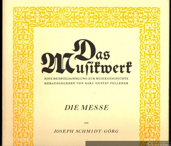  - Die Messe (= Das Musikwerk. Eine Beispielsammlung zur Musikgeschichte hrsg. von Karl Gustav Fellerer, Heft 30).