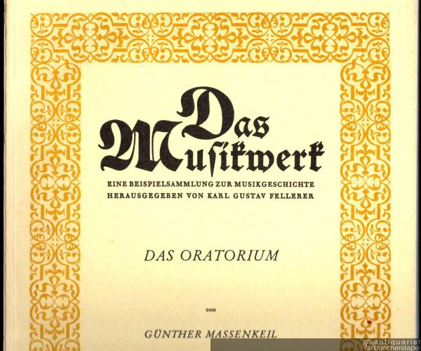  - Das Oratorium (= Das Musikwerk. Eine Beispielsammlung zur Musikgeschichte hrsg. von Karl Gustav Fellerer, Heft 37).