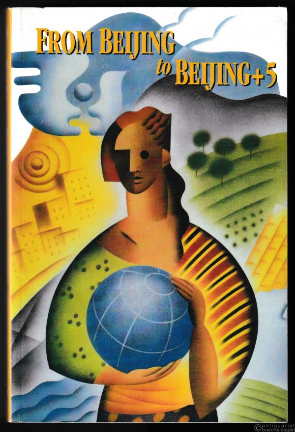  - From Beijing to Beijing + 5. Review and appraisal of the implementation of the Beijing Platform for Action. Report of the Secretary-General.