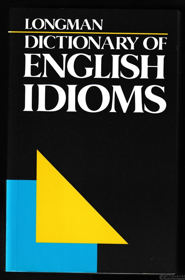  - Longman Dictionary of English Idioms.