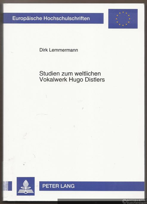  - Studien zum Vokalwerk Hugo Distlers. Analytische, ästhetische und rezeptionsgeschichtliche Untersuchungen mit besonderer Berücksichtigung des Mörike-Chorliederbuches (= Europäische Hochschulschriften. Reihe XXXVI Musikwissenschaft, Band 159).