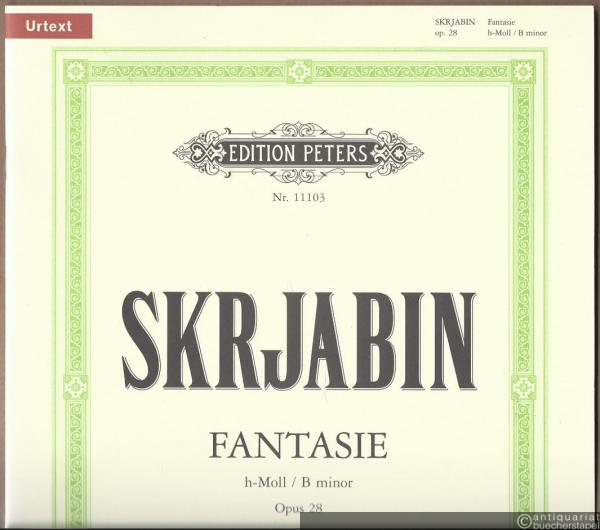  - Fantasie h-Moll für Klavier / B minor for Piano, Opus 28 (= Edition Peters, Nr. 11103). Urtext.