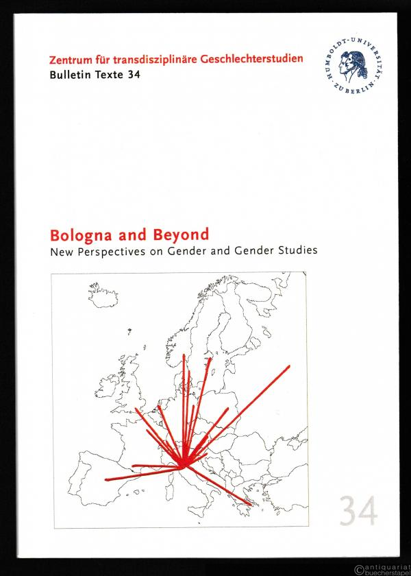  - Bologna and Beyond. New Perspectives on Gender and Gender Studies (= Bulletin Texte 34).